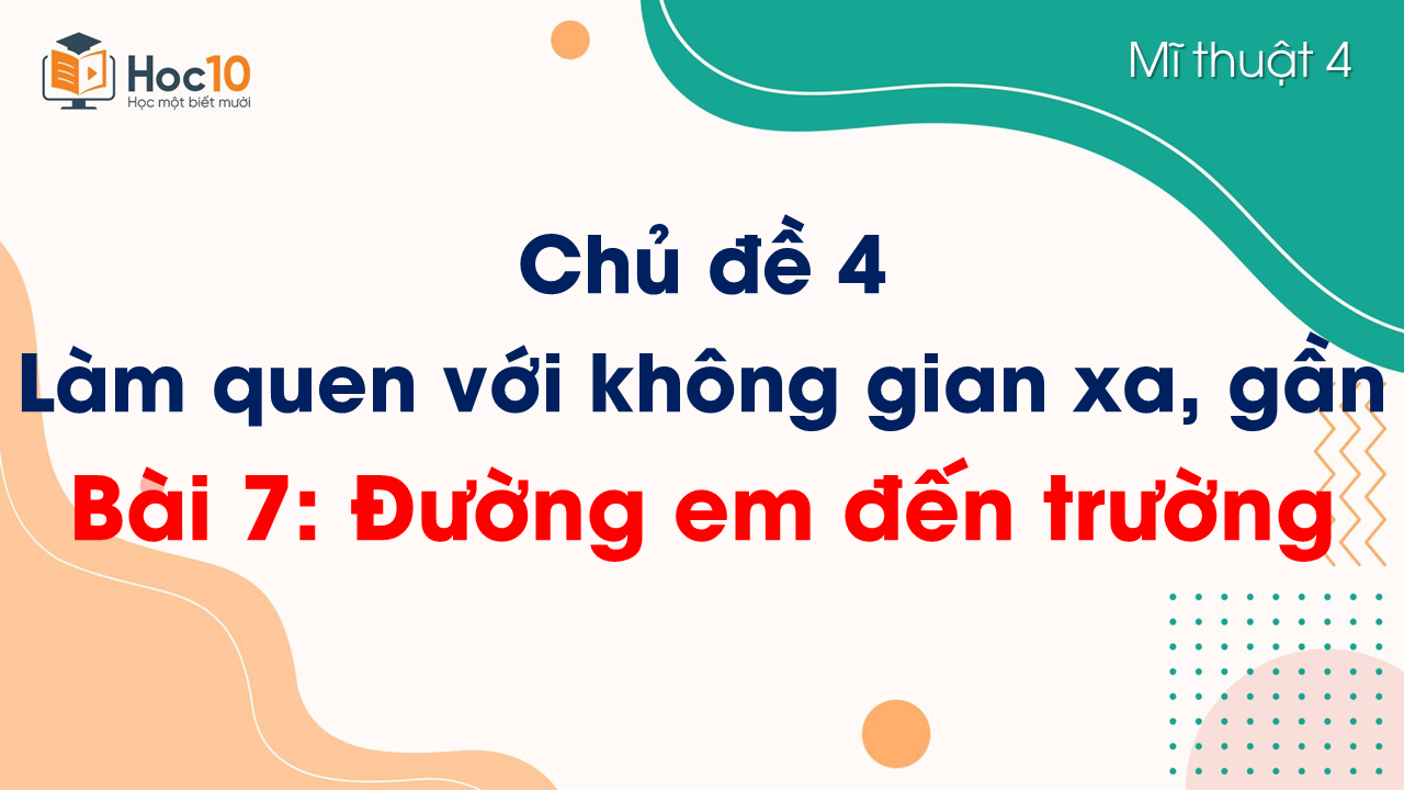 Bài 7 Đường em đến trường
